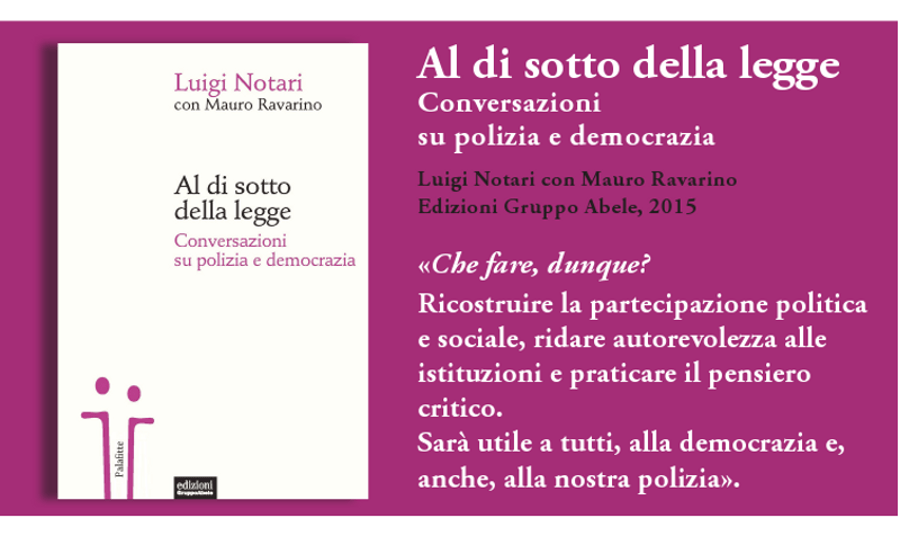 Al di sotto della legge – Conversazioni su polizia e&nbsp;democrazia