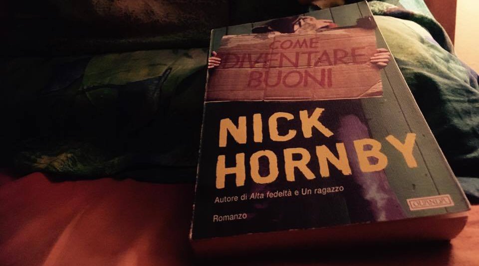 Caro Nick Hornby, per “Come diventare Buoni” ti dico grazie e&nbsp;vaffanculo