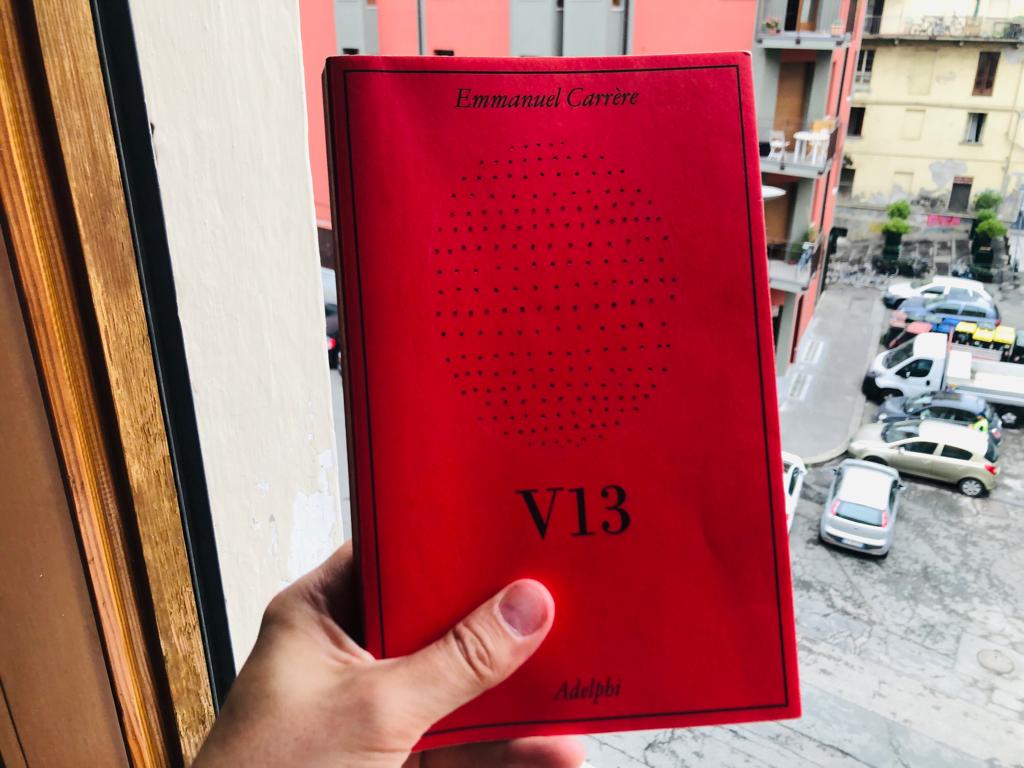 Radicalizzazione e lucida agonia: cosa ho imparato da V13 di&nbsp;Carrère